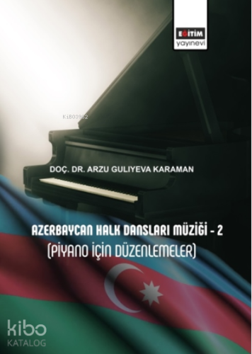 Azerbaycan Halk Dansları Müziği – 2 (Piyano İçin Düzenlemeler) - Kitap