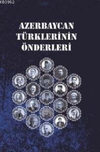 Azerbaycan Türklerinin Önderleri