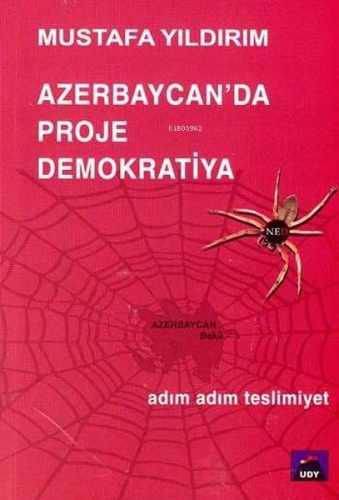 Azerbaycanda Proje Demokratiya; Adım Adım Teslimiyet