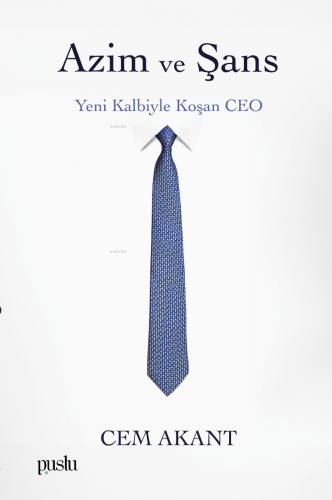 Azim ve Şans ;Yeni Kalbiyle Koşan CEO - Kitapiks.com