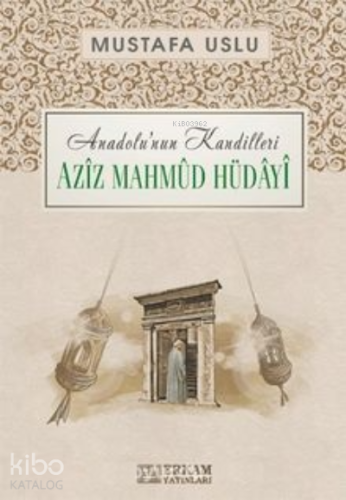 Aziz Mahmud Hüdayi / Anadolu’nun Kandilleri - Kitapiks.com