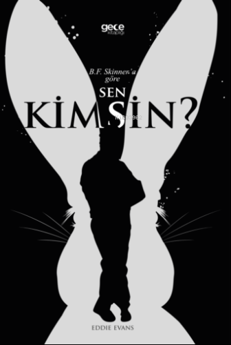 B.F. Skinner’a Göre Sen Kimsin?