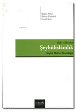 Bab-ı Meşihat Şeyhülislamlık Arşiv Defteri Kataloğu
