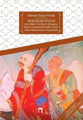 Babailer İsyanı; Aleviliğin Tarihsel Altyapısı - Kitapiks.com