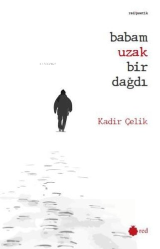 Babam Uzak Bir Dağdı - Kitapiks.com