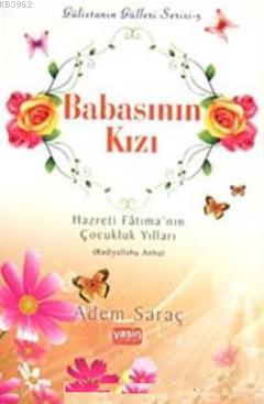 Babasının Kızı Hazreti Fatıma'nın Çocukluk Yılları (r.a)