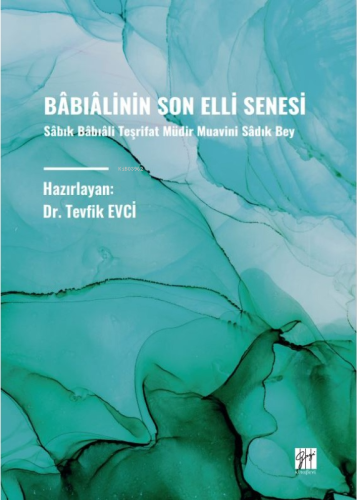 Bâbiâlinin Son Elli Senesi;Sabık Babıali Teşrifat Müdir Muavini Sadık Bey