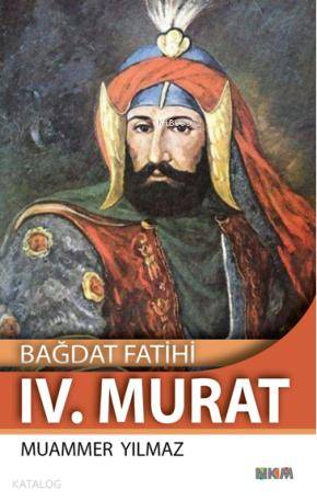 Bağdat Fatihi IV. Murat - Kitapiks.com