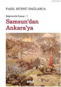 Bağımsızlık Savaşı 1 - Samsun'dan Ankara'ya - Kitapiks.com