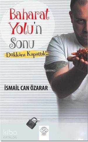 Baharat Yolu'n Sonu; Dükkanı Kapattık! - Kitapiks.com