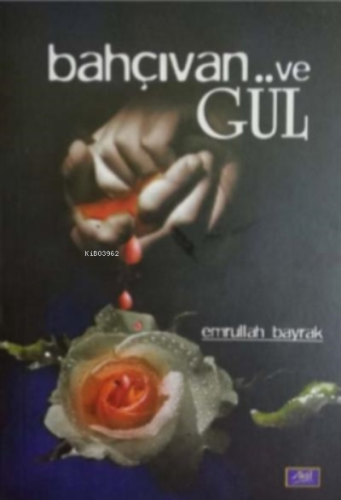 Bahçıvan ve Gül - Kitapiks.com