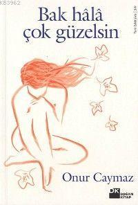 Bak Hala Çok Güzelsin