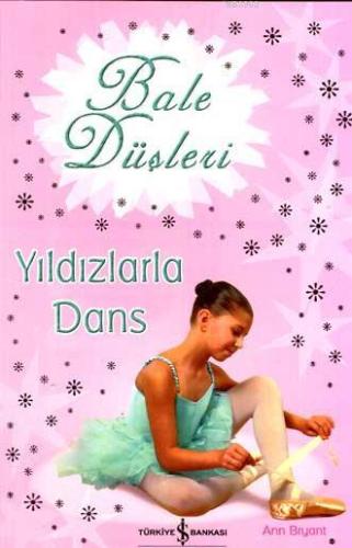 Bale Düşleri - Yıldızlarla Dans - Kitapiks.com