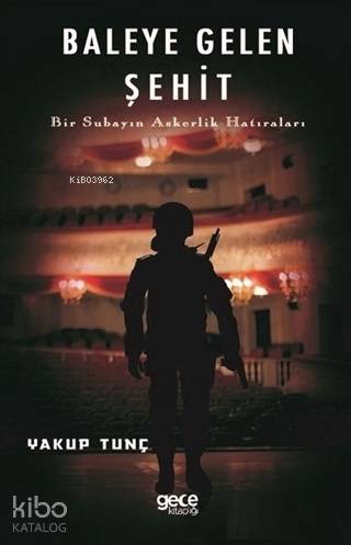 Baleye Gelen Şehit; Bir Subayın Askerlik Hatıraları - Kitapiks.com
