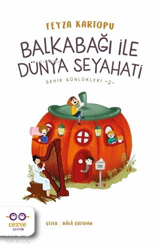 Balkabağı ile Dünya Seyahati - Şehir Günlükleri 2 - Kitapiks.com