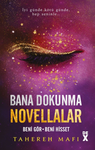 Bana Dokunma Novellalar 2;Beni Gör – Beni Hisset