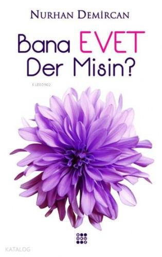 Bana Evet Der misin?