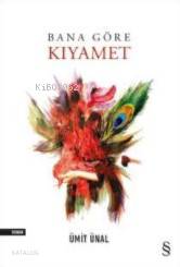 Bana Göre Kıyamet - Kitapiks.com