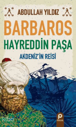 Barbaros Hayreddin Paşa;Akdeniz'in Reisi