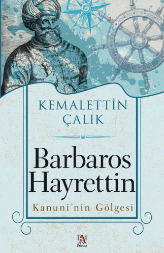 Barbaros Hayrettin;Kanuni’nin Gölgesi - Kitapiks.com