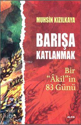 Barışa Katlanmak; Bir "Âkil"in 83 Günü - Kitapiks.com