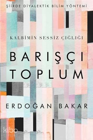 Barışçı Toplum Şiirde Diyalektik Bilim Yöntemi