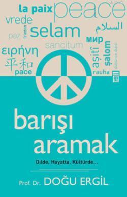 Barışı Aramak; Dilde, Hayatta, Kültürde - Kitapiks.com