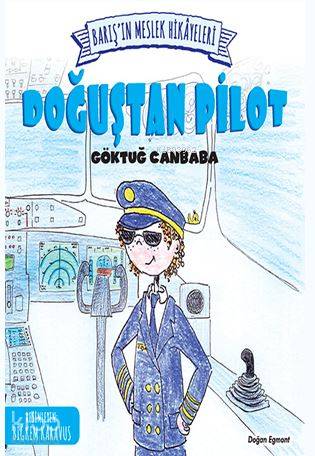 Barış'ın Meslek Hikayeleri - Doğuştan Pilot