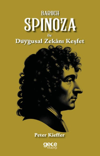Baruch Spinoza ile Duygusal Zekânı Keşfet - Kitapiks.com