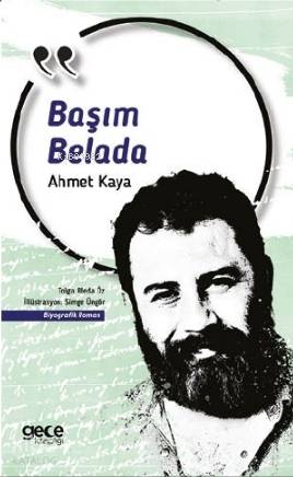 Başım Belada; Ahmet Kaya - Kitapiks.com