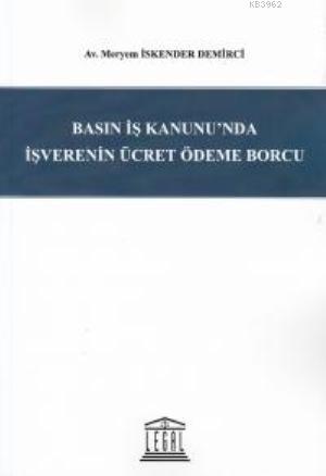Basın İş Kanunu'nda İşverenin Ücret Ödeme Borcu - Kitapiks.com