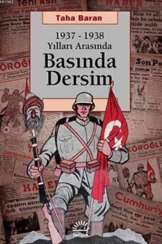 Basında Dersim; 1937-1938 Yılları Arasında