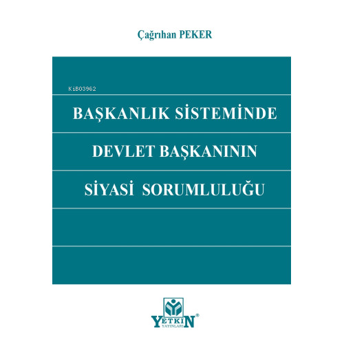 Başkanlık Sisteminde Devlet Başkanının Siyasi Sorumluluğu