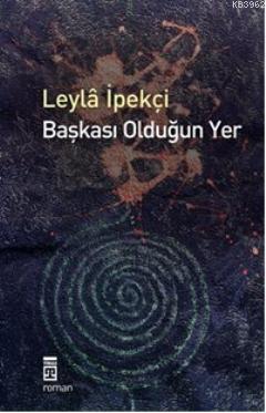 Başkası Olduğun Yer - Kitapiks.com