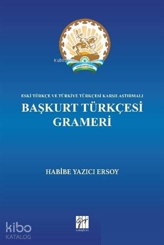 Başkurt Türkçesi Grameri; Eski Türkçe ve Türkiye Türkçesi Karşılaştırmalı