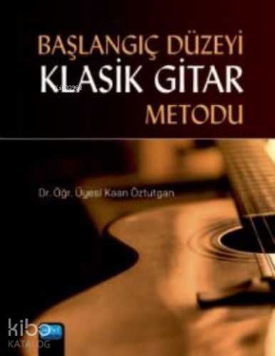 Başlangıç Düzeyi Klasik Gitar Metodu - Kitapiks.com