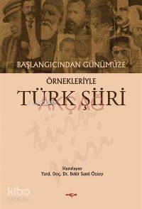 Başlangıcından Günümüze Örnekleriyle| Türk Şiiri