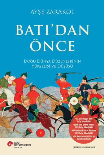 Batı'dan Önce ;Doğu Dünya Düzenlerinin Yükselişi ve Düşüşü