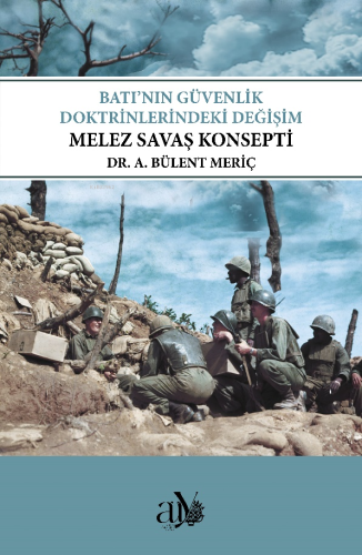 Batı’nın Güvenlik Doktrinlerindeki Değişim: Melez Savaş Konsepti - Kit