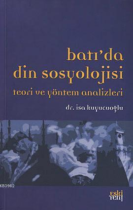Batıda Din Sosyolojisi Teori ve Yöntem Analizleri