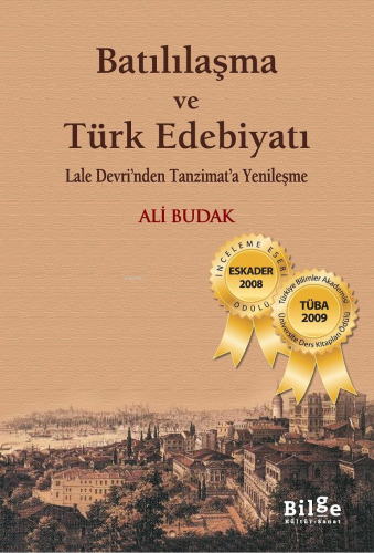 Batılılaşma ve Türk Edebiyatı; Lale Devri'nden Tanzimat'a Yenileşme