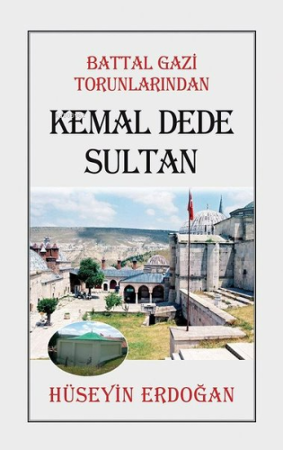 Battal Gazi Torunlarından Kemal Dede Sultan - Kitapiks.com