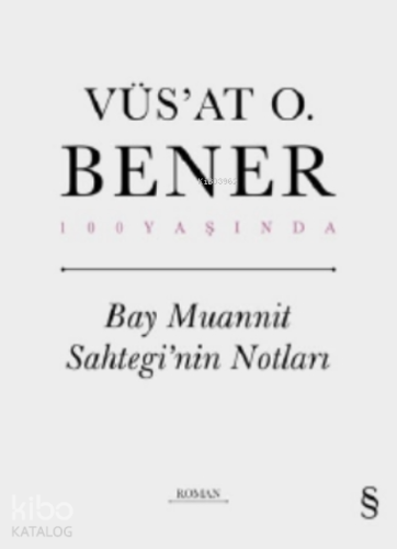 Bay Muannit Sahtegi’nin Notları