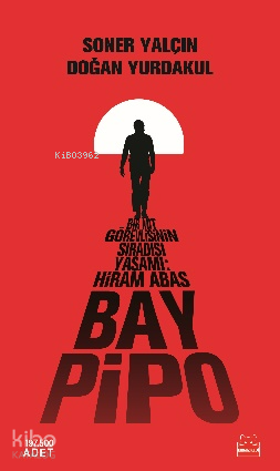 Bay Pipo; Bir MİT Görevlisinin Sıradışı Yaşamı: Hiram Abas
