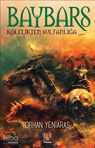 Baybars; Kölelikten Sultanlığa - Kitapiks.com