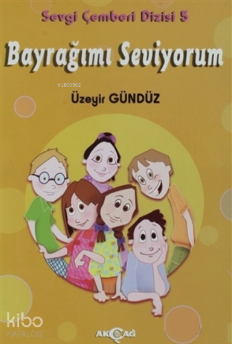 Bayrağımı Seviyorum - Sevgi Çemberi Dizisi 5