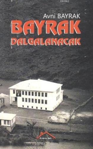 Bayrak Dalgalanacak - Kitapiks.com