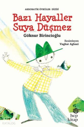 Bazı Hayaller Suya Düşmez; Akrobatik Öyküler Dizisi - Kitapiks.com