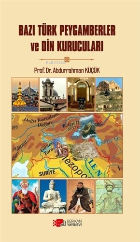 Bazı Türk Peygamberler Ve Din Kurucuları