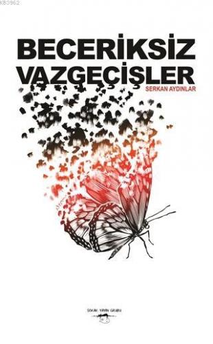 Beceriksiz Vazgeçişler - Kitapiks.com
